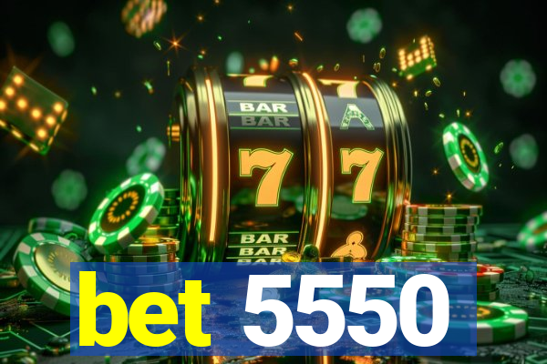 bet 5550